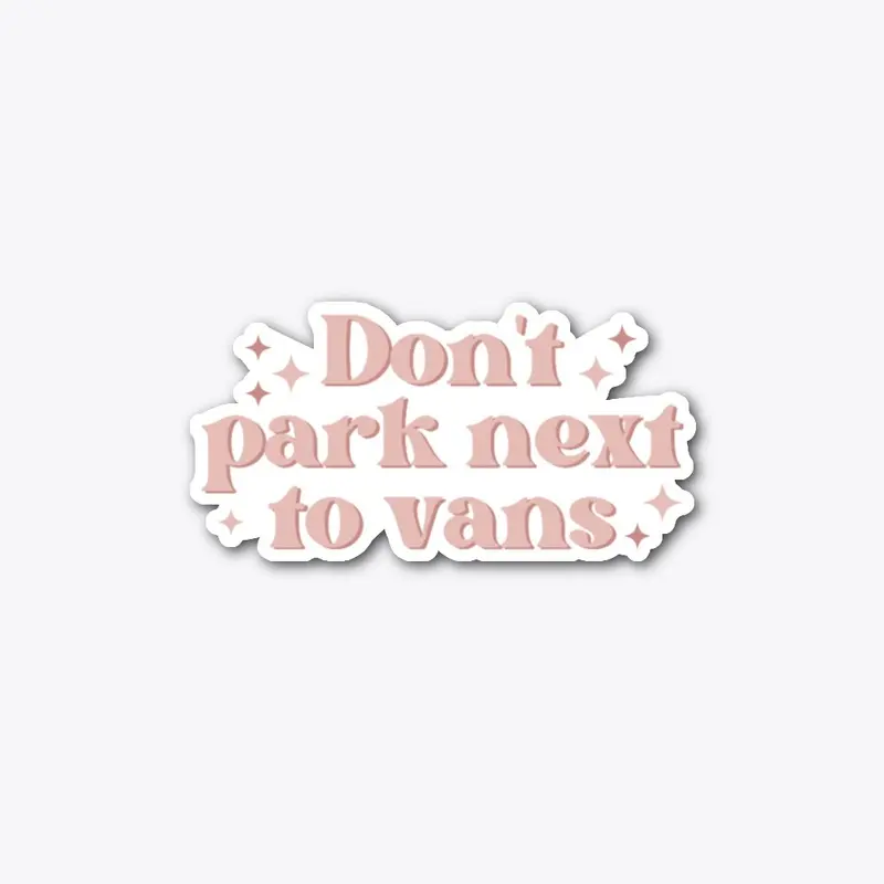 Don't Park Next to Vans (pink)