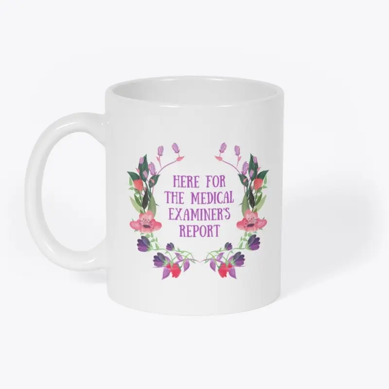 Floral - Here for the me's report mug